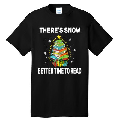 ThereS Snow Better Time To Read Funny Christmas Reader Tall T-Shirt