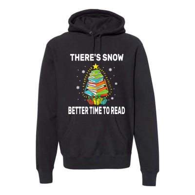 ThereS Snow Better Time To Read Funny Christmas Reader Premium Hoodie