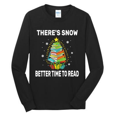 ThereS Snow Better Time To Read Funny Christmas Reader Tall Long Sleeve T-Shirt