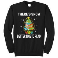 ThereS Snow Better Time To Read Funny Christmas Reader Tall Sweatshirt