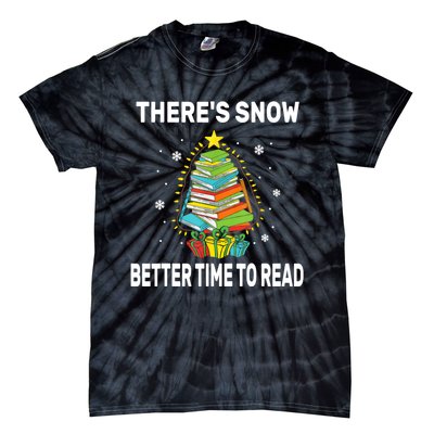 ThereS Snow Better Time To Read Funny Christmas Reader Tie-Dye T-Shirt