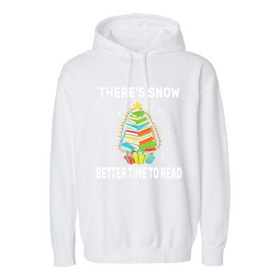 ThereS Snow Better Time To Read Funny Christmas Reader Garment-Dyed Fleece Hoodie