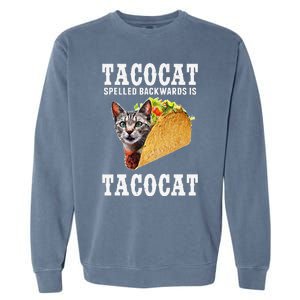 Tacocat Spelled Backwards Is Tacocat Funny Cat Gift Garment-Dyed Sweatshirt