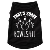 That's Some Bowlshit Funny Bowling Team Party Doggie Tank