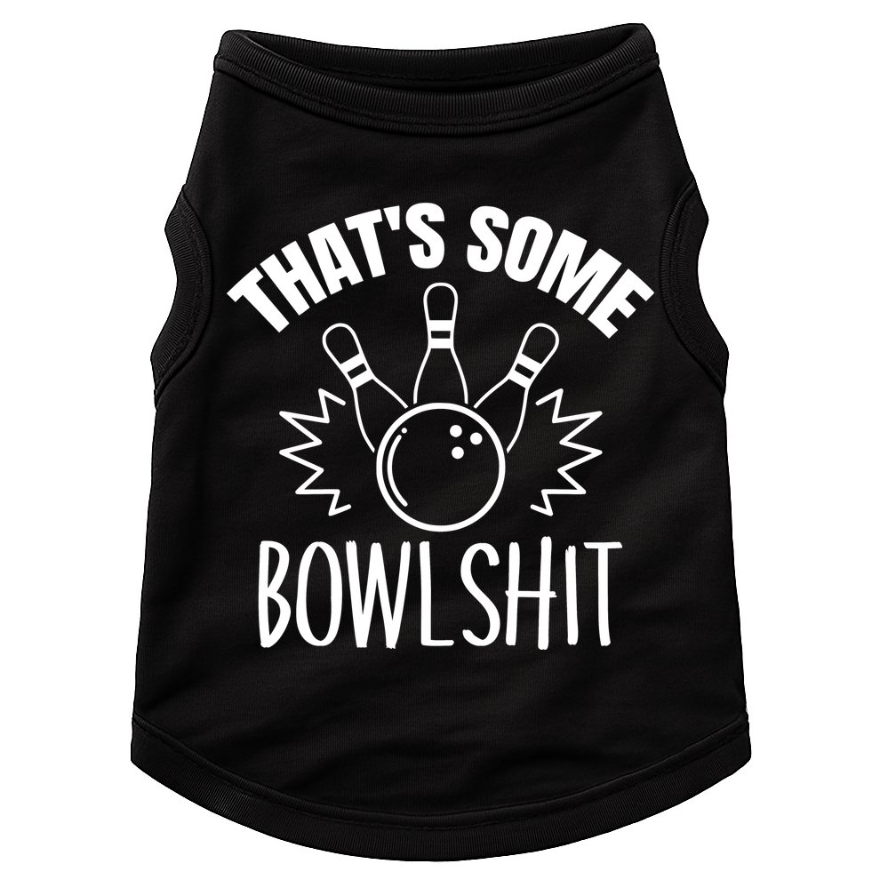 That's Some Bowlshit Funny Bowling Team Party Doggie Tank