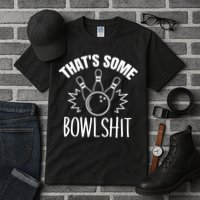 That's Some Bowlshit Funny Bowling Team Party Tall T-Shirt
