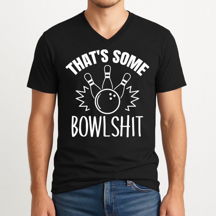 That's Some Bowlshit Funny Bowling Team Party V-Neck T-Shirt