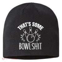 That's Some Bowlshit Funny Bowling Team Party Sustainable Beanie
