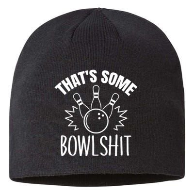 That's Some Bowlshit Funny Bowling Team Party Sustainable Beanie