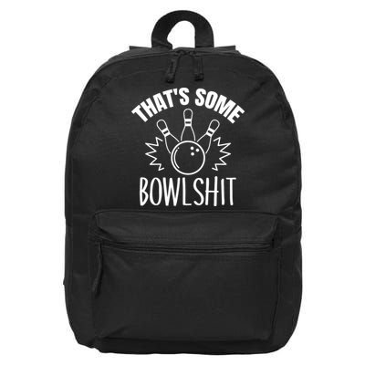 That's Some Bowlshit Funny Bowling Team Party 16 in Basic Backpack