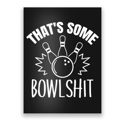 That's Some Bowlshit Funny Bowling Team Party Poster