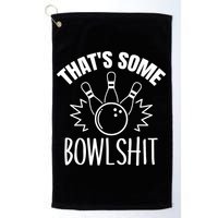That's Some Bowlshit Funny Bowling Team Party Golf Towel
