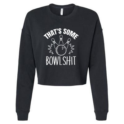 That's Some Bowlshit Funny Bowling Team Party Cropped Pullover Crew