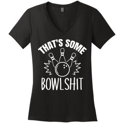 That's Some Bowlshit Funny Bowling Team Party Women's V-Neck T-Shirt