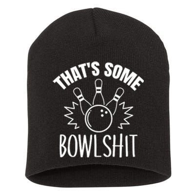 That's Some Bowlshit Funny Bowling Team Party Short Acrylic Beanie