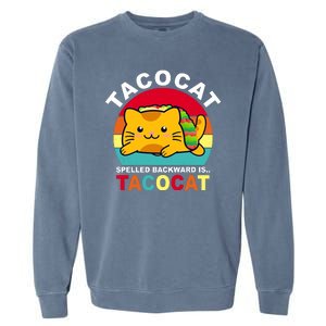 Tacocat Spelled Backward Is Tacocat Funny Garment-Dyed Sweatshirt