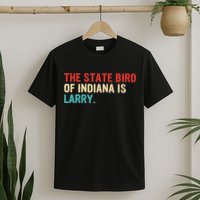 The State Bird Of Indiana Is Larry Vintage T-Shirt