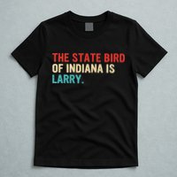 The State Bird Of Indiana Is Larry Vintage T-Shirt