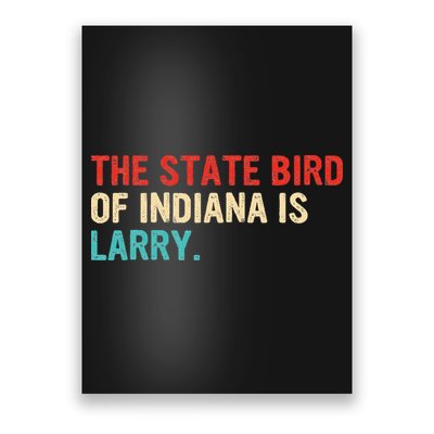 The State Bird Of Indiana Is Larry Vintage Poster