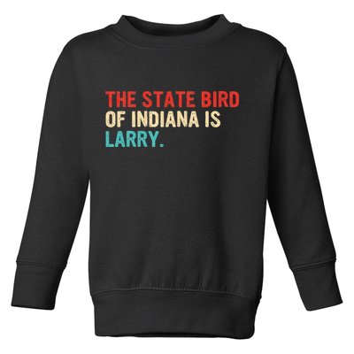 The State Bird Of Indiana Is Larry Vintage Toddler Sweatshirt