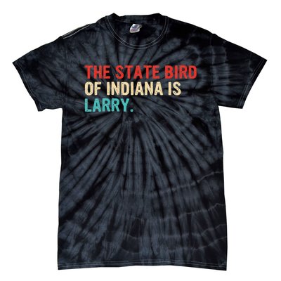 The State Bird Of Indiana Is Larry Vintage Tie-Dye T-Shirt