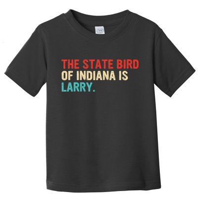 The State Bird Of Indiana Is Larry Vintage Toddler T-Shirt