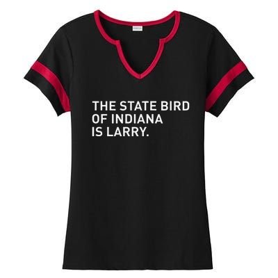 The State Bird Of Indiana Is Larry Ladies Halftime Notch Neck Tee