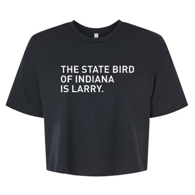 The State Bird Of Indiana Is Larry Bella+Canvas Jersey Crop Tee