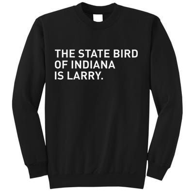 The State Bird Of Indiana Is Larry Sweatshirt