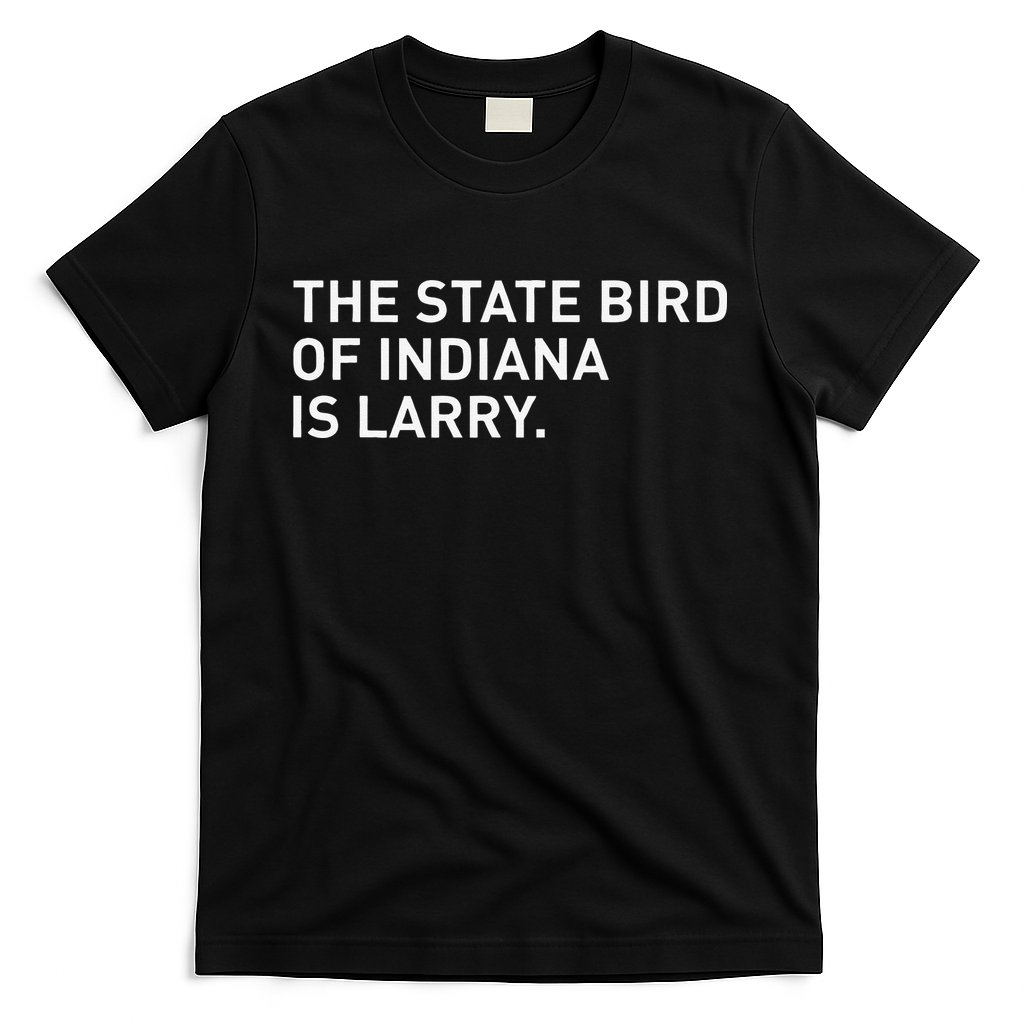 The State Bird Of Indiana Is Larry T-Shirt