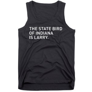 The State Bird Of Indiana Is Larry Tank Top