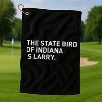 The State Bird Of Indiana Is Larry Golf Towel