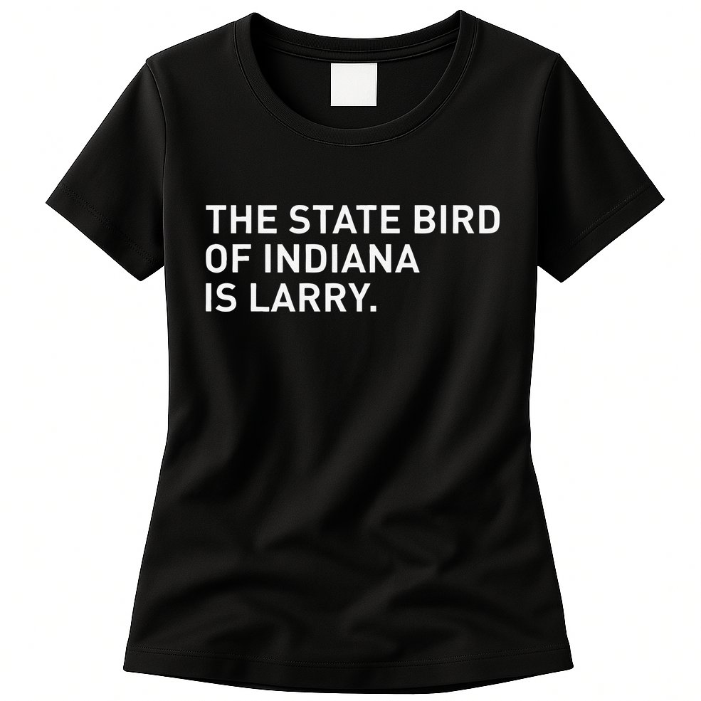 The State Bird Of Indiana Is Larry Womens T-Shirt