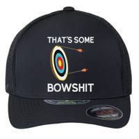 ThatS Some Bowshit Funny Archery And Bow Hunting Quote Flexfit Unipanel Trucker Cap