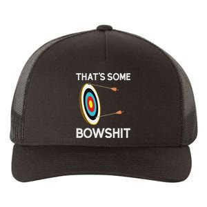 ThatS Some Bowshit Funny Archery And Bow Hunting Quote Yupoong Adult 5-Panel Trucker Hat