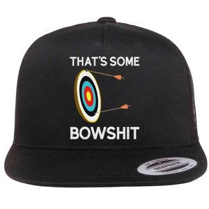 ThatS Some Bowshit Funny Archery And Bow Hunting Quote Flat Bill Trucker Hat