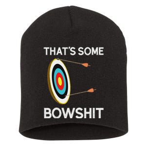 ThatS Some Bowshit Funny Archery And Bow Hunting Quote Short Acrylic Beanie