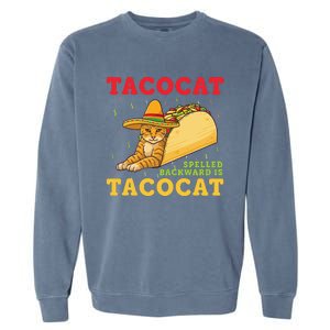 Tacocat Spelled Backwards Tacos And Cats Cinco De Mayo Garment-Dyed Sweatshirt