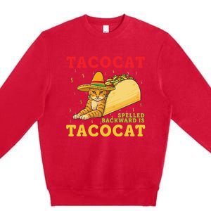 Tacocat Spelled Backwards Tacos And Cats Cinco De Mayo Premium Crewneck Sweatshirt