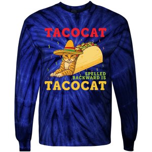 Tacocat Spelled Backwards Tacos And Cats Cinco De Mayo Tie-Dye Long Sleeve Shirt