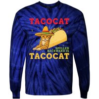 Tacocat Spelled Backwards Tacos And Cats Cinco De Mayo Tie-Dye Long Sleeve Shirt