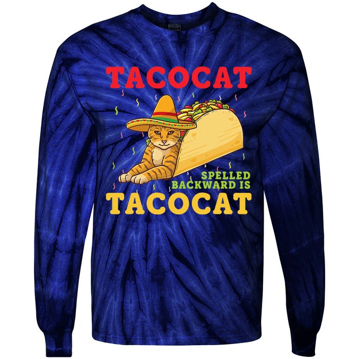 Tacocat Spelled Backwards Tacos And Cats Cinco De Mayo Tie-Dye Long Sleeve Shirt