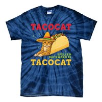 Tacocat Spelled Backwards Tacos And Cats Cinco De Mayo Tie-Dye T-Shirt