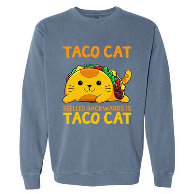 Tacocat Spelled Backwards Taco Cat Cinco De Mayo Garment-Dyed Sweatshirt