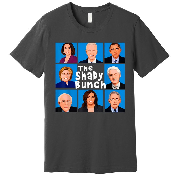 The Shady Bunch Anti Biden Obama Clinton Funny Vote Trump Premium T-Shirt