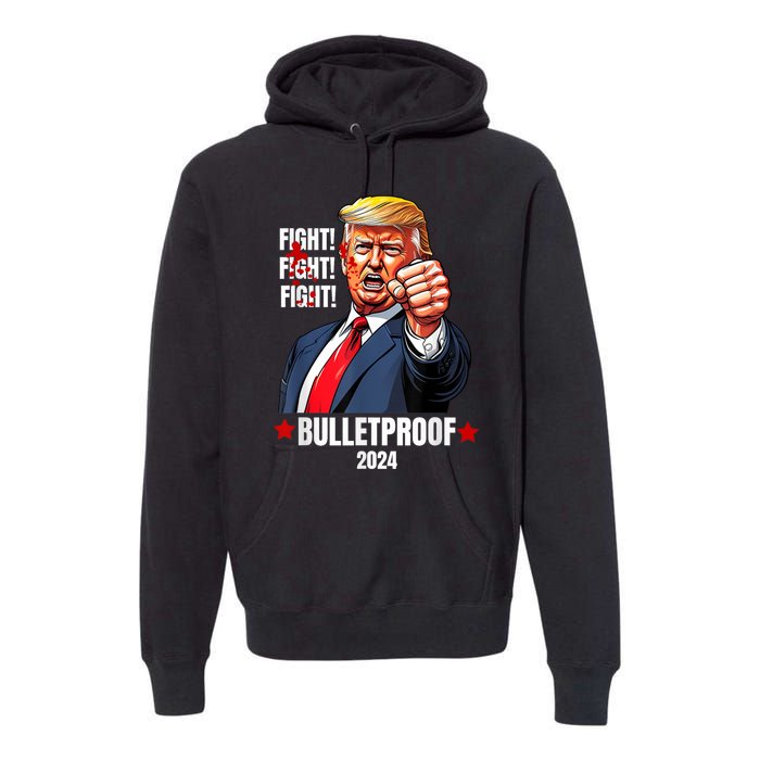 Trump Shot Bulletproof Bloody Ear Bleeding Butler Pa Trump Premium Hoodie