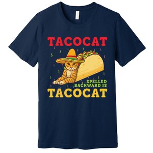 Tacocat Spelled Backwards Tacos And Cats Cinco De Mayo Cat Premium T-Shirt