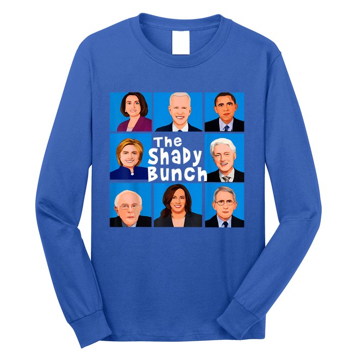 The Shady Bunch Anti Biden Obama Clinton Funny Vote Trump Long Sleeve Shirt