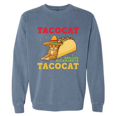 Tacocat Spelled Backwards Tacos And Cats Cinco De Mayo Cat Garment-Dyed Sweatshirt