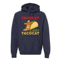 Tacocat Spelled Backwards Tacos And Cats Cinco De Mayo Cat Premium Hoodie